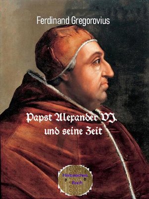 cover image of Papst Alexander VI. und seine Zeit